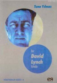 Bir David Lynch | Tuna Yılmaz | Es Yayınları