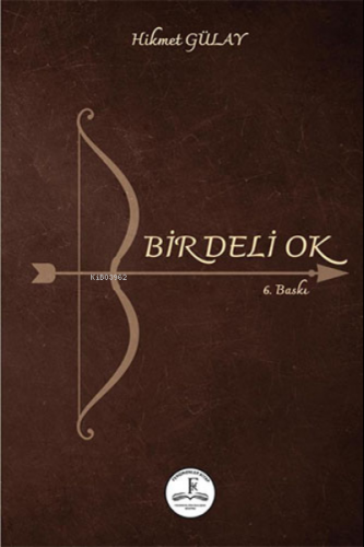 Bir Deli Ok | Hikmet Gülay | Fenomenler Kitap