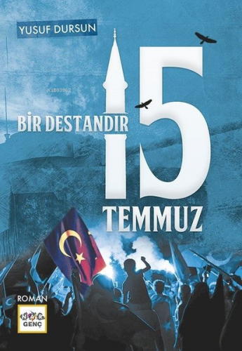 Bir Destandır 15 Temmuz | Yusuf Dursun | Nar Yayınları