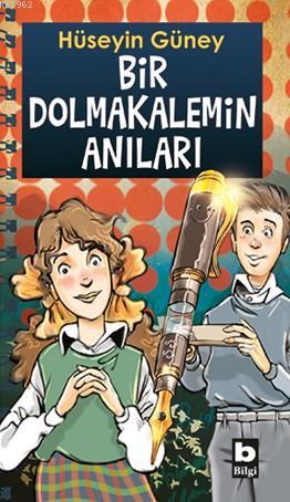 Bir Dolmakalemin Anıları | Hüseyin Güney | Bilgi Yayınevi