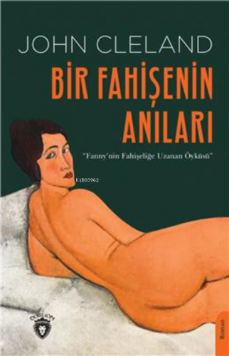 Bir Fahişenin Anıları;Fanny Nin Fahişeliğe Uzanan Öyküsü | John Clelan