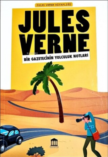 Bir Gazetecinin Yolculuk Notları - Jules Verne Kitaplığı | Jules Verne