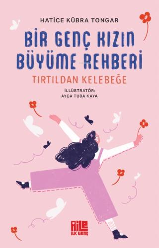 Bir Genç Kızın Büyüme Rehberi ;Tırtıldan Kelebeğe | Hatice Kübra Tonga