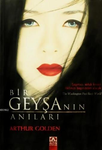 Bir Geyşanın Anıları | Arthur Golden | Altın Kitaplar