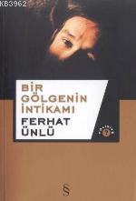 Bir Gölgenin İntikamı | Ferhat Ünlü | Everest Yayınları