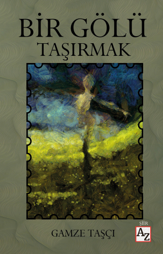 Bir Gölü Taşırmak | Gamze Taşçı | Az Kitap