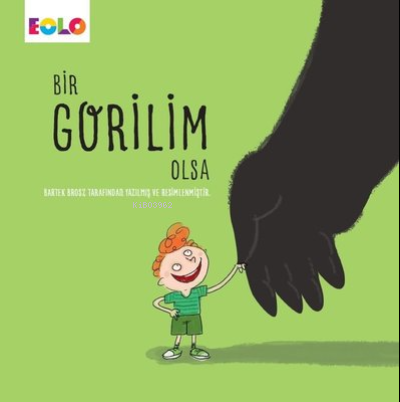 Bir Gorilim Olsa | Bartek Brosz | Eolo Yayıncılık