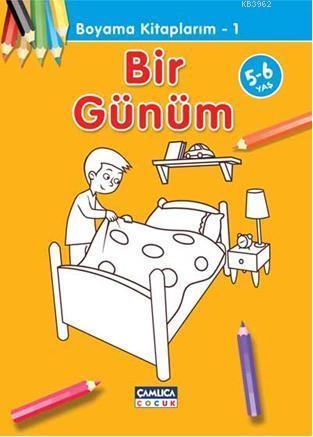 Bir Günüm; Boyama Kitaplarım 1 | Abdullah Özbek | Çamlıca Çocuk Yayınl