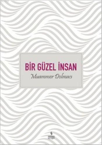 Bir Güzel İnsan | Muammer Dolmacı | Server Yayınları