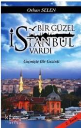 Bir Güzel İstanbul Vardı Geçmişte Bir Gezinti | Orhan Selen | Barış Ki