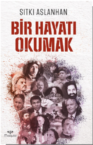 Bir Hayatı Okumak | Sıtkı Aslanhan | Mosquito