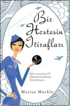 Bir Hostesin İtirafları | Marisa Mackle | Artemis Yayınları