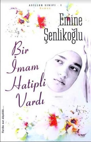 Bir İmam Hatipli Vardı | Emine Şenlikoğlu | Mektup Yayınları