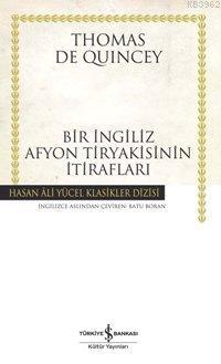 Bir İngiliz Afyon Tiryakisinin İtirafları | Thomas De Quincey | Türkiy