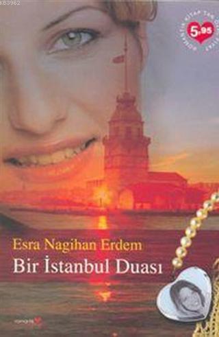 Bir İstanbul Duası | Esra Nagihan Erdem | Romantik Kitap Yayınları