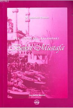 Bir İstanbul Kahramanı Bekri Mustafa | Abdülkadir Emeksiz | Mühür Kita