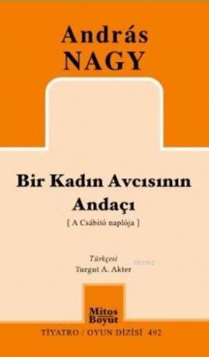 Bir Kadın Avcısının Andaçı | Andras Nagy | Mitos Boyut Yayınları