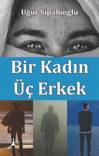 Bir Kadın Üç Erkek, Clz | Uğur Sipahioğlu | Alter Yayıncılık