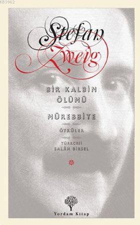 Bir Kalbin Ölümü - Mürebbiye; Öyküler | Stefan Zweig | Yordam Kitap