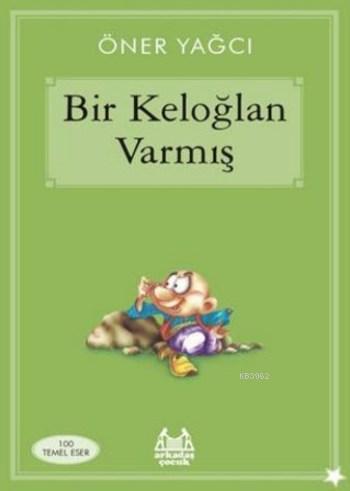 Bir Keloğlan Varmış | Öner Yağcı | Arkadaş Yayınevi