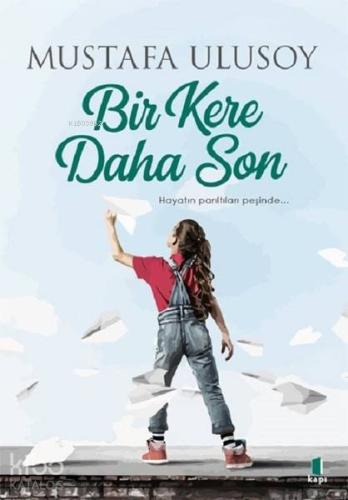 Bir Kere Daha Son | Mustafa Ulusoy | Kapı Yayınları