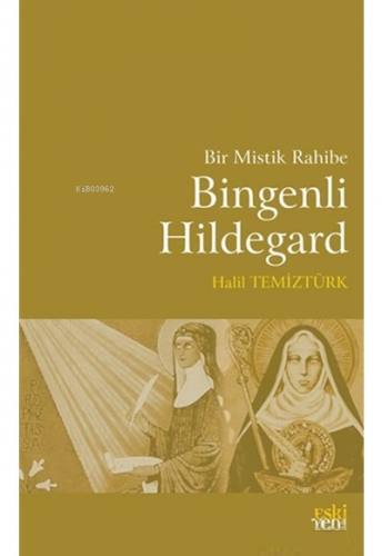 Bir Mistik Rahibe Bingenli Hildegard | Halil Temiztürk | Eski Yeni Yay