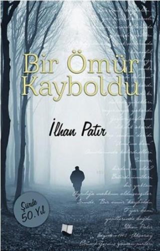 Bir Ömür Kayboldu | İlhan Patır | Karina Kitap