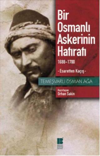 Bir Osmanlı Askerinin Hatıratı (1688-1700); Esaretten Kaçış | Temeşvar