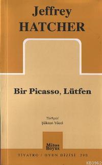 Bir Pıcasso, Lütfen | Jeffrey Hatcher | Mitos Boyut Yayınları