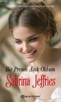 Bir Prense Aşık Oldum; Cep Boy | Sabrina Jeffries | Epsilon Yayınevi