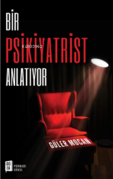 Bir Psikiyatrist Anlatıyor | Güler Mocan | Mona Kitap