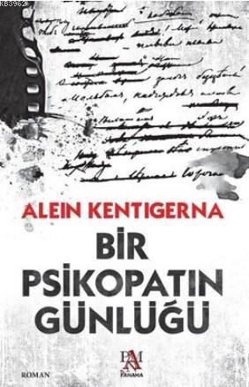 Bir Psikopatın Günlüğü | Alein Kentigerna | Panama Yayıncılık