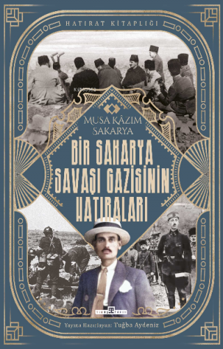 Bir Sakarya Savaşı Gazisinin Hatıraları | Musa Kazım Sakarya | Timaş T