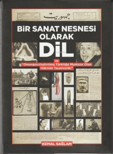 Bir Sanat Nesnesi Olarak Dil;ve "Omurgasızlaştırılmış Türklüğe Muntazı