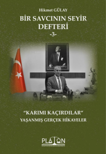 Bir Savcının Seyir Defteri - 3;“Karımı Kaçırdılar” Yaşanmış Gerçek Hik