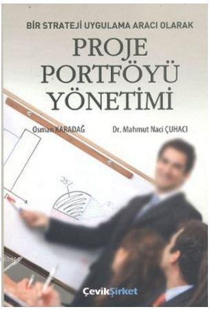 Bir Strateji Uygulama Aracı Olarak Proje Portföyü Yönetimi | Osman Kar