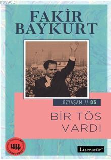 Bir Tös Vardı; Özyaşam Öyküsü: 05 | Fakir Baykurt | Literatür Yayıncıl