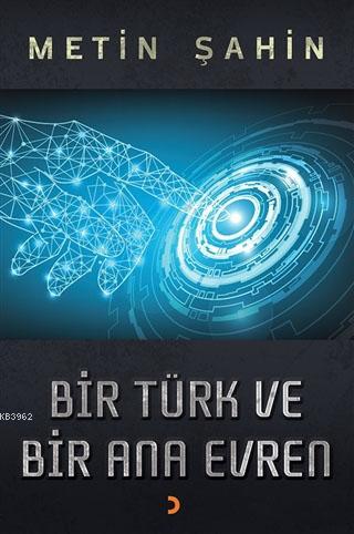 Bir Türk ve Bir Ana Evren | Metin Şahin | Cinius Yayınları