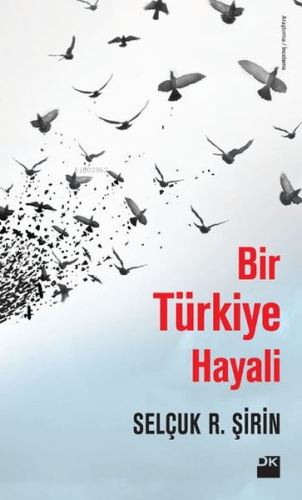 Bir Türkiye Hayali | Selçuk Şirin | Doğan Kitap