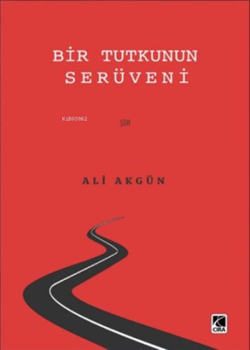 Bir Tutkunun Serüveni | Ali Akgün | Çıra Yayınları