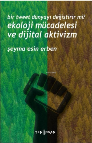 Bir Tweet Dünyayı Değiştirir mi? - Ekoloji Mücadelesi ve Dijital Aktiv