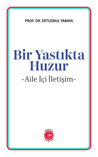 Bir Yastıkta Huzur ;-Aile İçi İletişim- | Ertuğrul Yaman | Anadolu Ay 