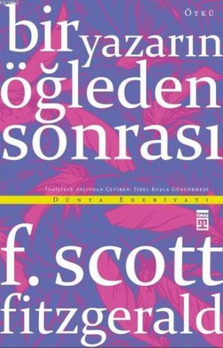 Bir Yazarın Öğleden Sonrası | F. Scott Fitzgerald | Timaş Yayınları