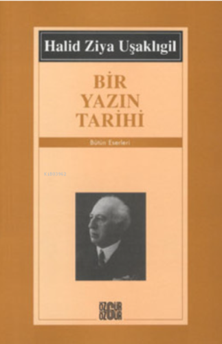 Bir Yazın Tarihi | Halid Ziya Uşaklıgil | Özgür Yayınları