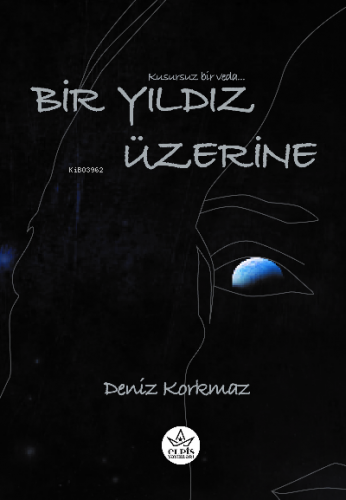 Bir Yıldız Üzerine | Deniz Korkmaz | Elpis Yayınları