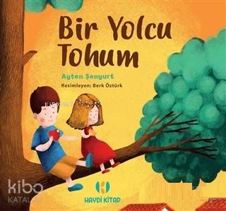 Bir Yolcu Tohum | Ayten Şenyurt | Haydi Kitap