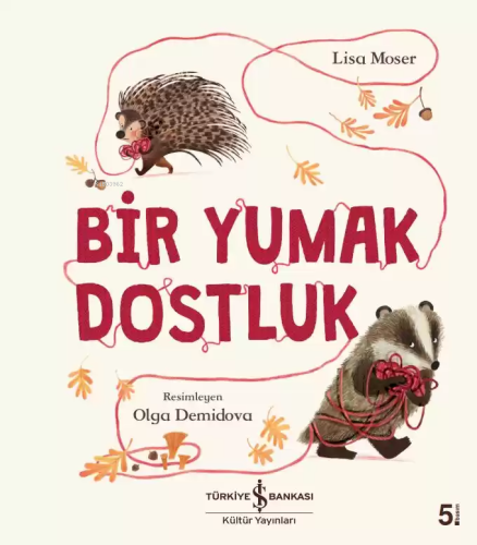 Bir Yumak Dostluk | Lisa Moser | Türkiye İş Bankası Kültür Yayınları