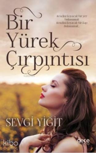 Bir Yürek Çırpıntısı | Sevgi Yiğit | Gece Kitaplığı Yayınları