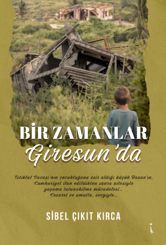 Bir Zamanlar Giresun'da | Sibel Çıkıt Kırca | İkinci Adam Yayınları