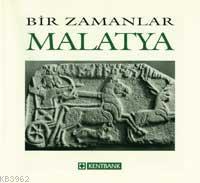 Bir Zamanlar Malatya | Nezih Başgelen | Arkeoloji ve Sanat Yayınları